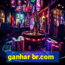 ganhar br.com